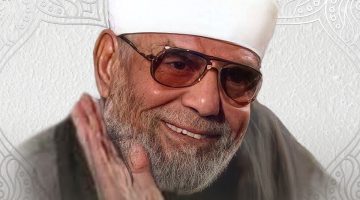 4 وصايا من الشيخ الشعراوى تخلصك من الهم والمكر وتوسع رزقك
