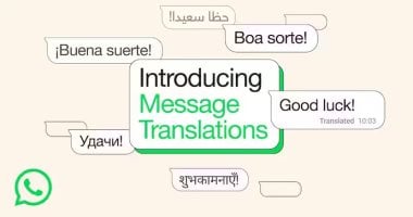 واتساب يطرح ميزة ترجمة الرسائل داخل التطبيق على هواتف أندرويد وآيفون